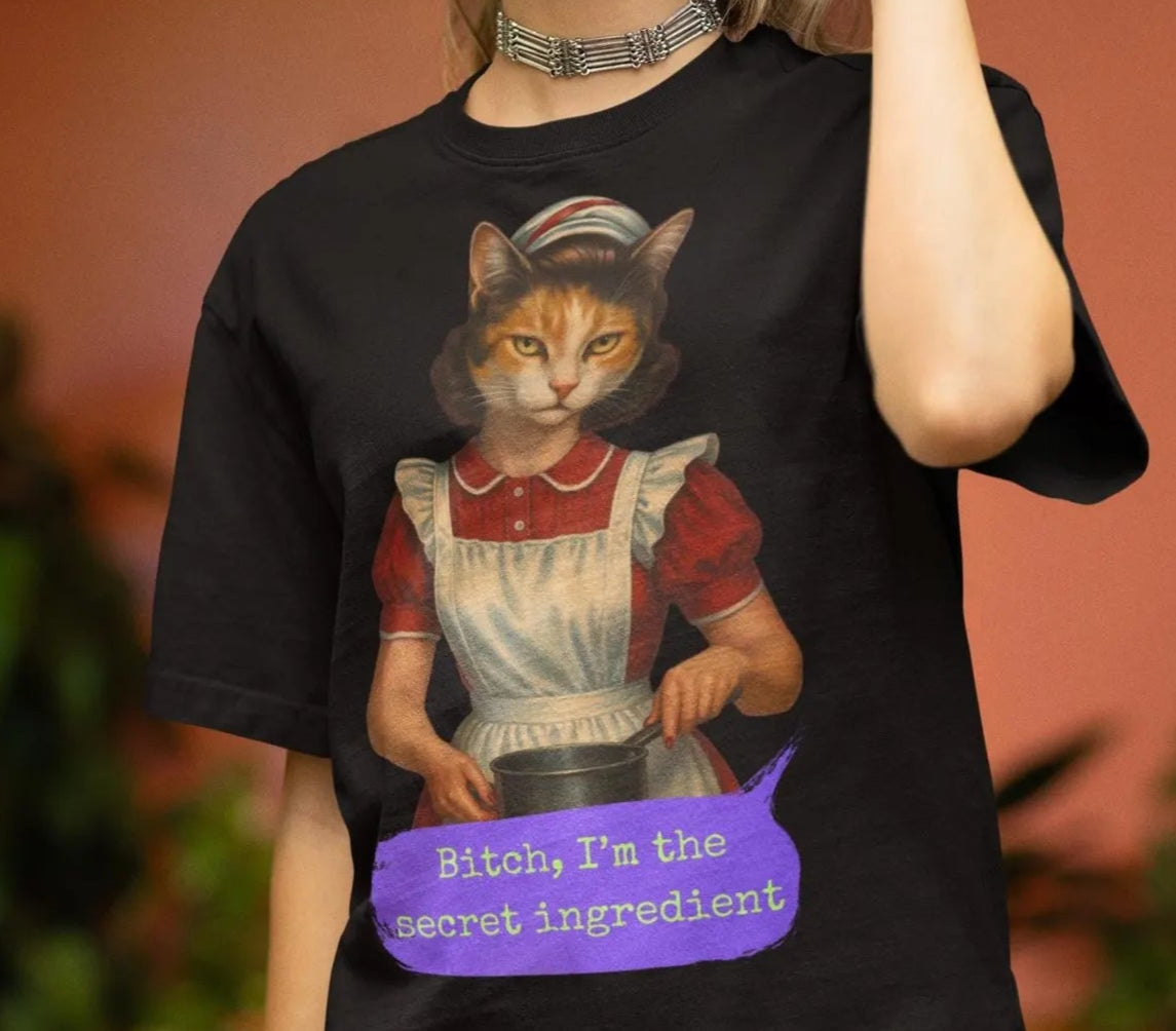 Oversized Tee Cat Quote: BITCH, I'M THE SECRET INGREDIENT