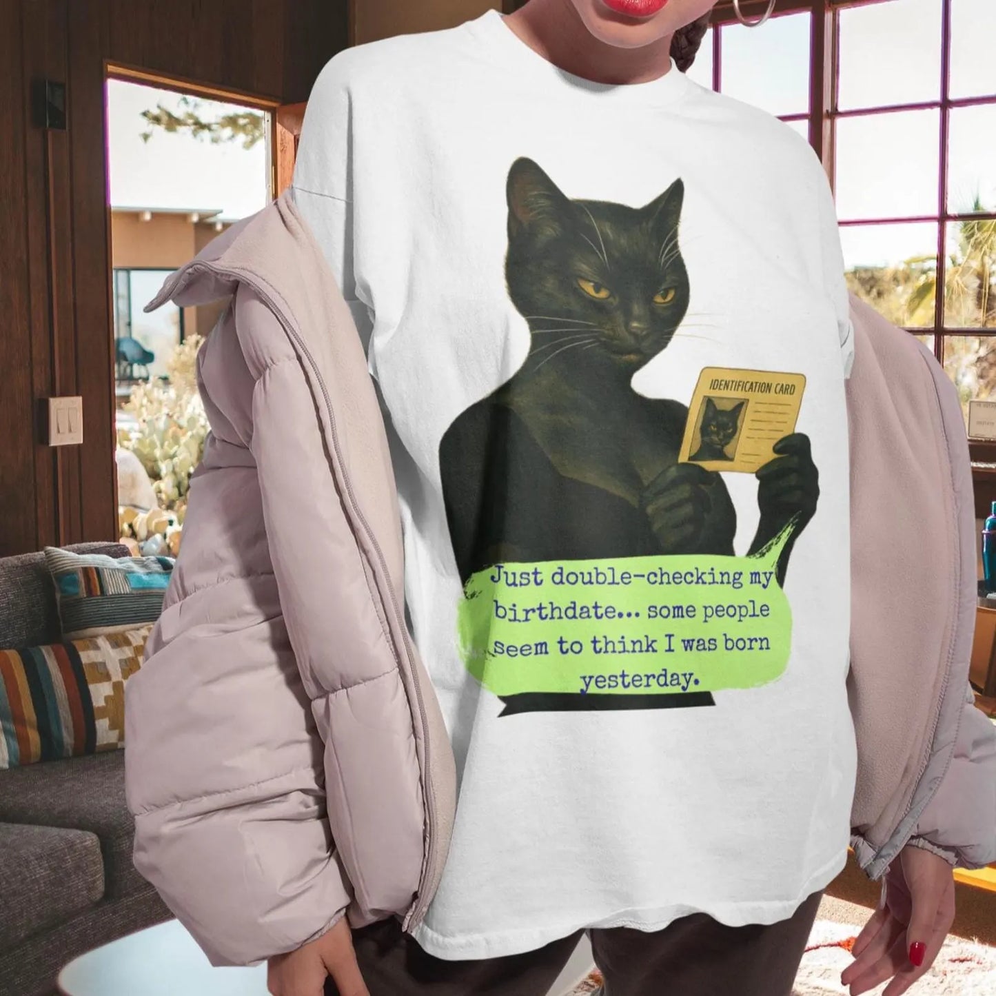 Oversized Tee Cat Quote: JUST DOUBLE-CHECKING MY BIRTHDATE