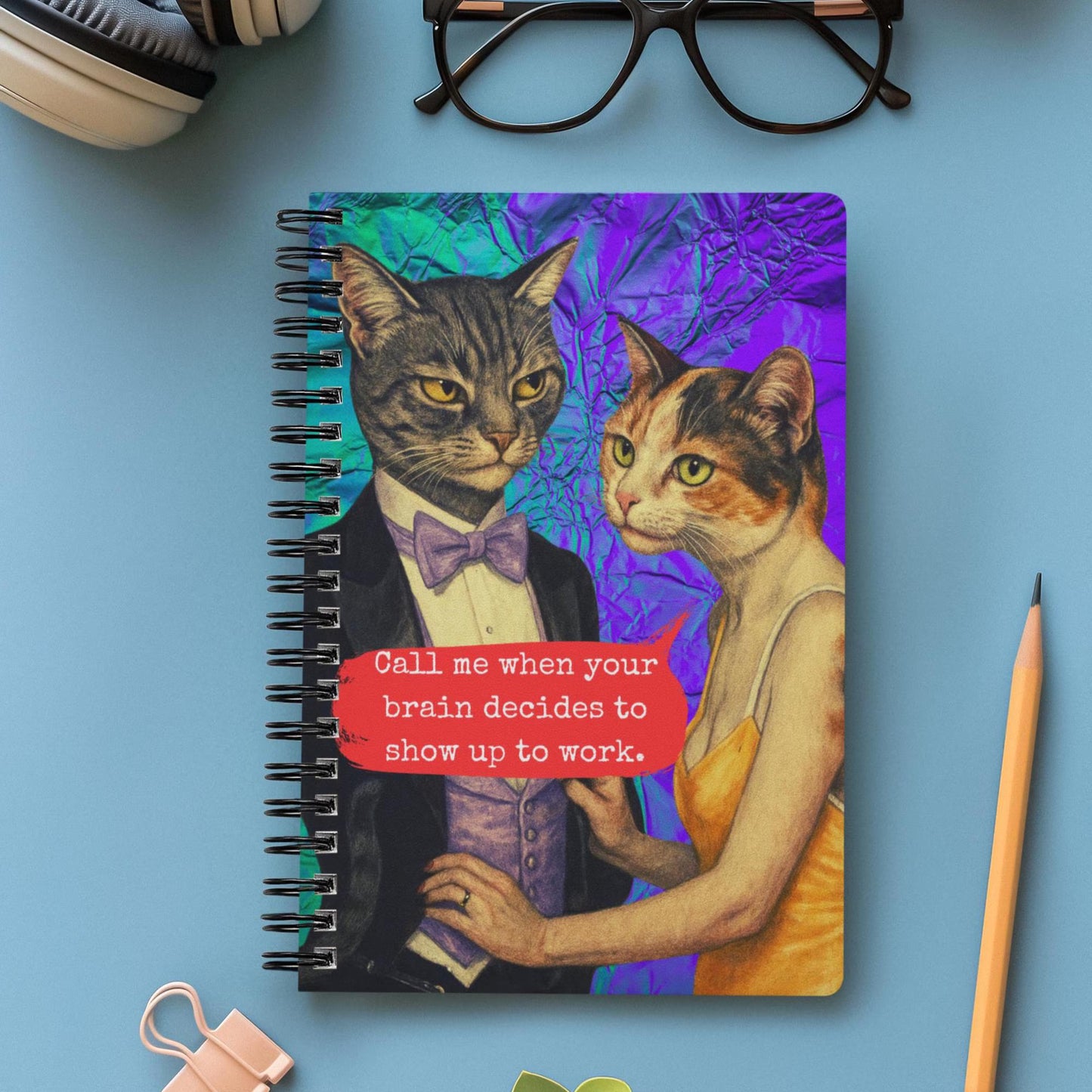 Notebook Spiral Sarcastic Cat Quote: CALL ME WHEN YOUR BRAIN...