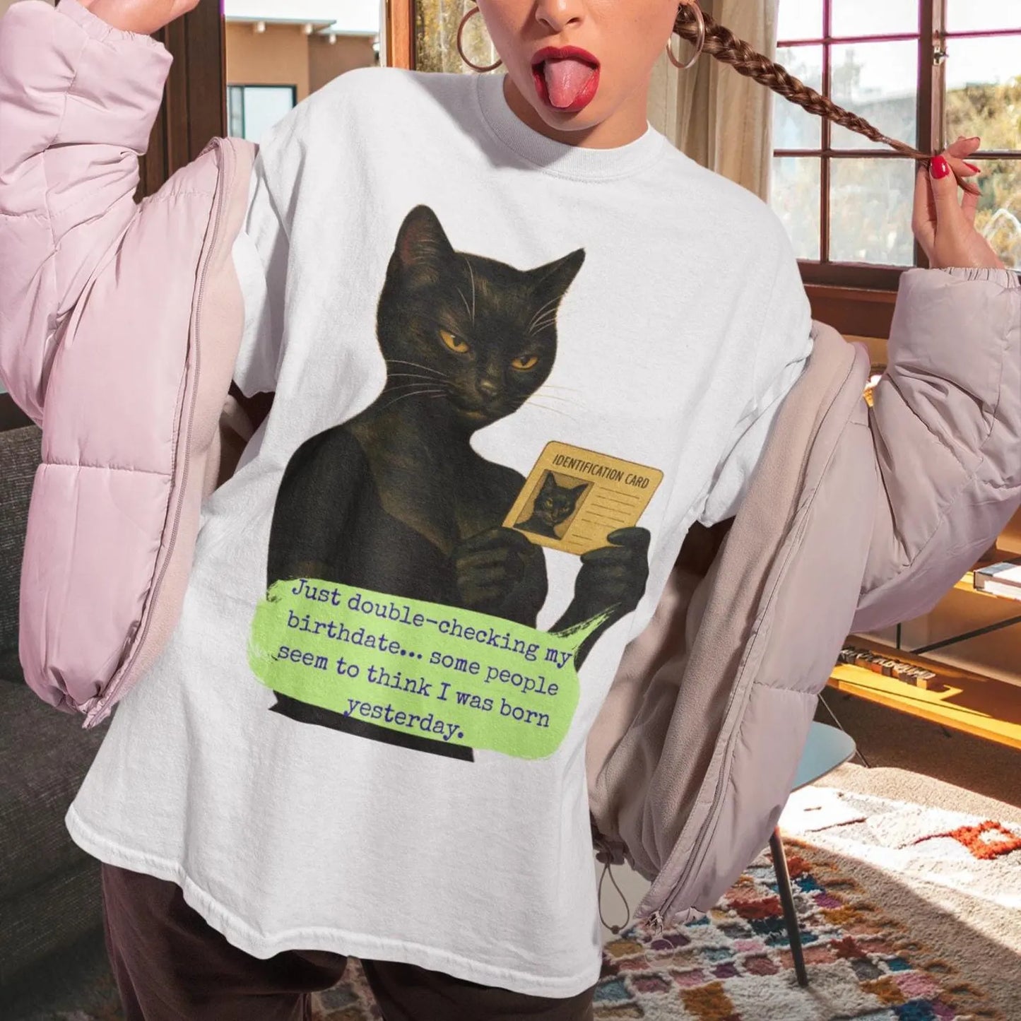 Oversized Tee Cat Quote: JUST DOUBLE-CHECKING MY BIRTHDATE